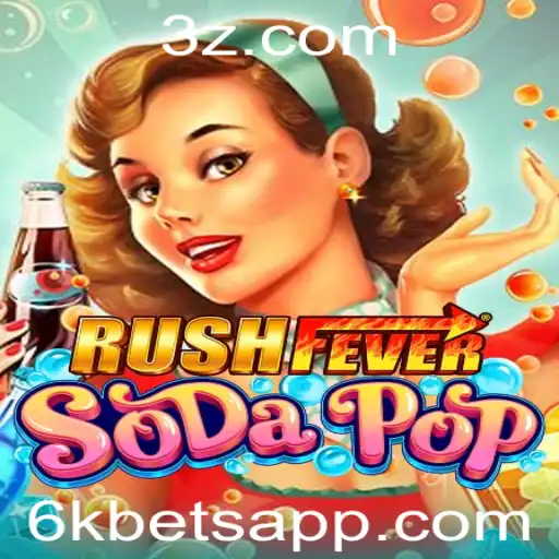Descubra a Experiência Emocionante de RushFeverSodaPop e a Chamada 6k Bet